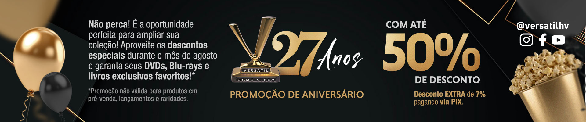 Promoção de Aniversário - Versátil 27 Anos!